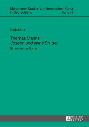 Thomas Manns «Joseph und seine Brüder» von Lintz,  Katja