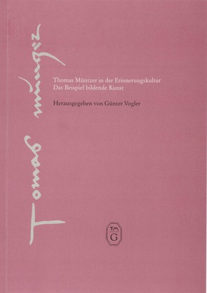 Thomas Müntzer in der Erinnerungskultur von Vogler,  Günter