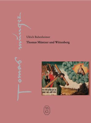 Thomas Müntzer und Wittenberg von Bubenheimer,  Ulrich, Thomas-Müntzer-Gesellschaft e. V.