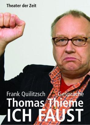 Thomas Thieme – Ich Faust von Quilitzsch,  Frank, Thieme,  Thomas