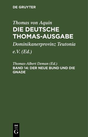 Thomas von Aquin: Die deutsche Thomas-Ausgabe / Der Neue Bund und die Gnade von Deman,  Thomas-Albert