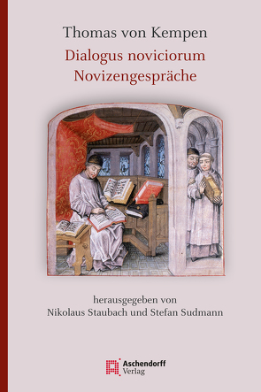 Thomas von Kempen: Dialogus noviciorum / Novizengespräche von Staubach,  Nikolaus, Sudmann,  Stefan