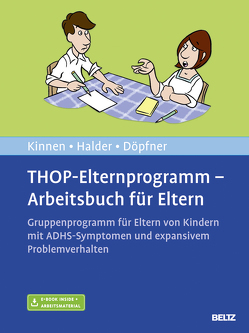 THOP-Elternprogramm – Arbeitsbuch für Eltern von Döpfner,  Manfred, Halder,  Joya, Kinnen,  Claudia
