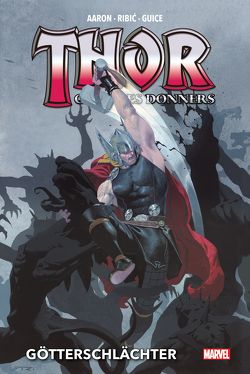 Thor: Gott des Donners Deluxe von Aaron,  Jason, Guice,  Butch, Ribic,  Esad, Schweizer,  Reinhard