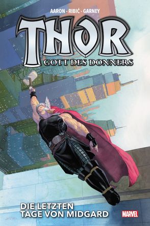 Thor: Gott des Donners Deluxe von Aaron,  Jason, Alessio,  Agustin, Bisley,  Simon, Garney,  Ron, Guera,  R.M., Klein,  Nic, Lupacchino,  Emanuela, Pastoras,  Das, Ribic,  Esad, Schweizer,  Reinhard