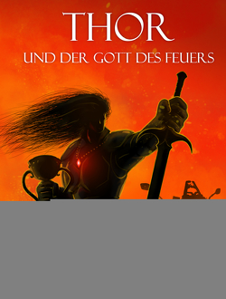 THOR und der Gott des Feuers von Fromm,  Christoph