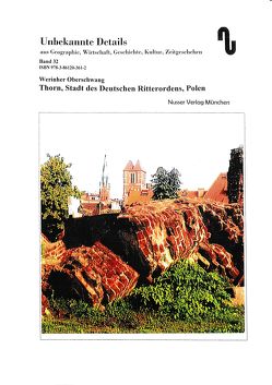 Thorn – Stadt des Deutschen Ritterordens, Polen von Festner,  Sibylle, Oberschwang,  Werinher