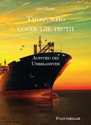 Those who cover the truth – Aufstieg des Unbekannten von Klein,  Luca