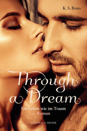 Through a Dream von Bous,  K. S.