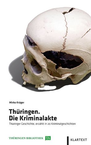 Thüringen. Die Kriminalakte von Krüger,  Mirko