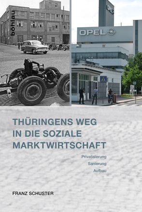 Thüringens Weg in die Soziale Marktwirtschaft von Schuster,  Franz, Vogel,  Bernhard