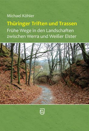 Thüringer Triften und Trassen von Köhler,  Johann Michael