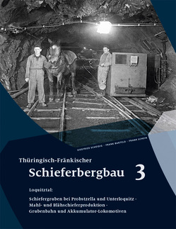 Thüringisch-Fränkischer Schieferbergbau 3 von Barteld,  Frank, Scheidig,  Siegfried, Schein,  Frank