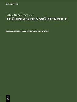 Thüringisches Wörterbuch / Vorkrakeln – Wasen2 von Lösch,  W., Petzold,  R., Rosenkranz,  H., Spangenberg,  K.