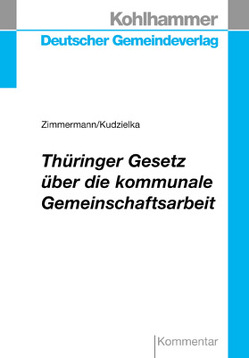 Thüringer Gesetz über die kommunale Gemeinschaftsarbeit von Budde,  Thomas, Kudzielka,  Karin, Rusch,  Ralf, Zimmermann,  Andreas