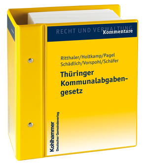 Thüringer Kommunalabgabengesetz von Budde,  Thomas, Holtkamp,  Oliver, Pagel,  Heiko, Ritthaler,  Rigo, Rusch,  Ralf, Schädlich,  Noreen, Schäfer,  Bernhard, Vorspohl,  Gerhard