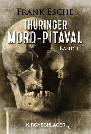 Thüringer Mord-Pitaval von Esche,  Frank