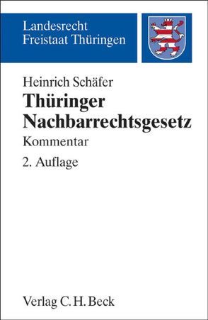 Thüringer Nachbarrechtsgesetz von Schaefer,  Heinrich, Schäfer,  Ingeborg