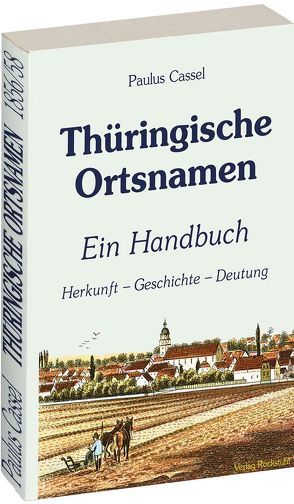 Thüringische Ortsnamen von Cassel,  Paulus, Rockstuhl,  Harald