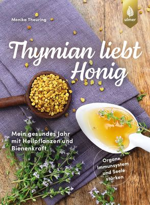 Thymian liebt Honig von Theuring,  Monika