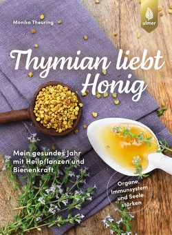 Thymian liebt Honig von Theuring,  Monika