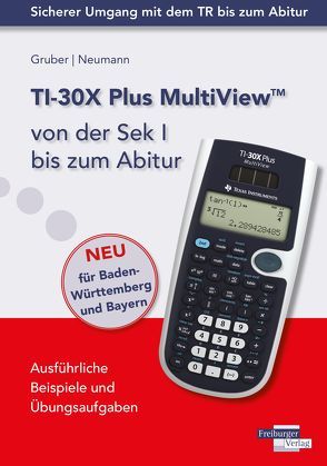 TI-30X Plus MultiView von der Sek I bis zum Abitur von Gruber,  Helmut, Neumann,  Robert