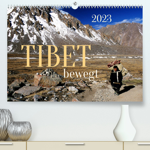 Tibet bewegt (Premium, hochwertiger DIN A2 Wandkalender 2023, Kunstdruck in Hochglanz) von Bergermann,  Manfred