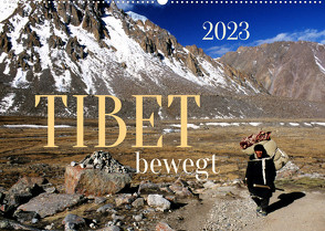 Tibet bewegt (Wandkalender 2023 DIN A2 quer) von Bergermann,  Manfred