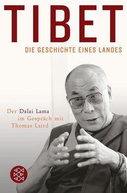 Tibet – Die Geschichte eines Landes von Laird,  Thomas, Lautwein,  Thomas, Lehner,  Jochen, Salvesen,  Christian, Stolze,  Renate, Ueberle-Pfaff,  Maja