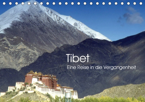 Tibet – Eine Reise in die Vergangenheit (Tischkalender 2021 DIN A5 quer) von Images,  Ralphh/Timeline