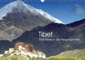 Tibet – Eine Reise in die Vergangenheit (Wandkalender 2018 DIN A3 quer) von Images,  Ralphh/Timeline