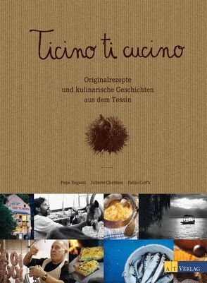 Ticino ti cucino von Chrétien,  Juliette, Corfú,  Fabio, Gröppel-Wegener,  Carla, Regazzi,  Pepe