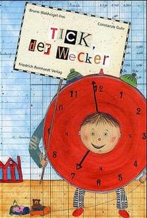 Tick, der Wecker von Guhr,  Constanze, Waldvogel-Frei,  Bruno