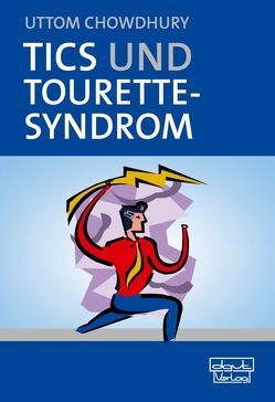 Tics und Tourette-Syndrom von Chowdhury,  Uttom