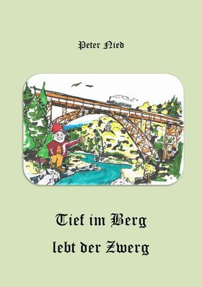 Tief im Berg lebt der Zwerg von Nied,  Peter