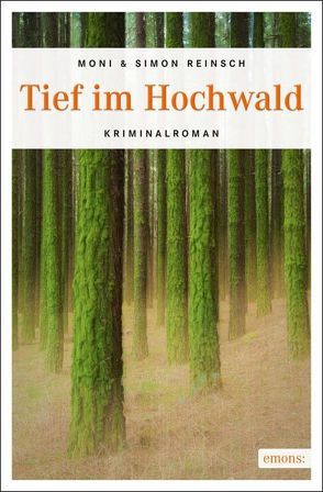 Tief im Hochwald von Reinsch,  Moni, Reinsch,  Simon