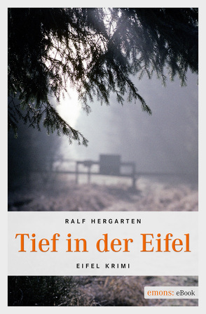 Tief in der Eifel von Hergarten,  Ralf