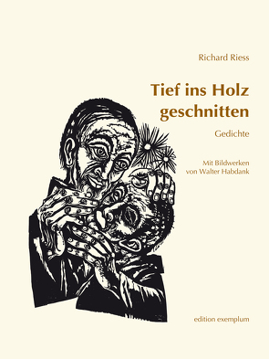 Tief ins Holz geschnitten von Habdank,  Johannes, Riess,  Richard