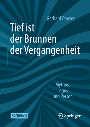 Tief ist der Brunnen der Vergangenheit von Danzer,  Gerhard