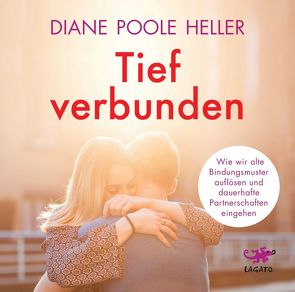 Tief verbunden von Poole Heller,  Diane, Schützhold,  Elke, Stein,  Gabriel