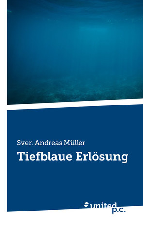 Tiefblaue Erlösung von Müller,  Sven Andreas