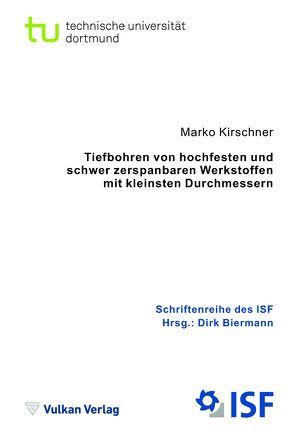 Tiefbohren von hochfesten und schwer zerspanbaren Werkstoffen mit kleinsten Durchmessern von Biermann,  Dirk, Kirschner,  Marko