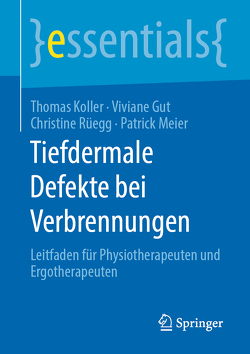 Tiefdermale Defekte bei Verbrennungen von Gut,  Viviane, Koller,  Thomas, Meier,  Patrick, Rüegg,  Christine