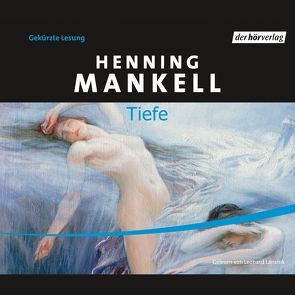 Tiefe von Lansink,  Leonard, Mankell,  Henning, Reichel,  Verena