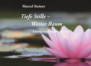 Tiefe Stille weiter Raum von Steiner,  Marcel