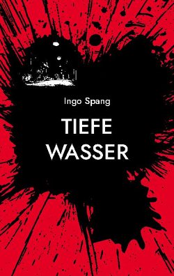 Tiefe Wasser von Spang,  Ingo