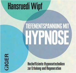 Tiefenentspannung von Wipf,  Hansruedi