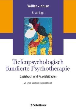 Tiefenpsychologisch fundierte Psychotherapie von Kruse,  Johannes, Rudolf,  Gerd, Wöller,  Wolfgang