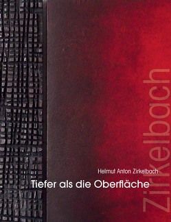 Tiefer als die Oberfläche von Zirkelbach,  Helmut Anton