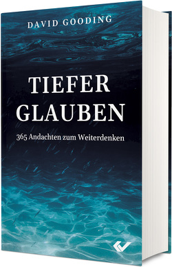 Tiefer glauben von Gooding,  David